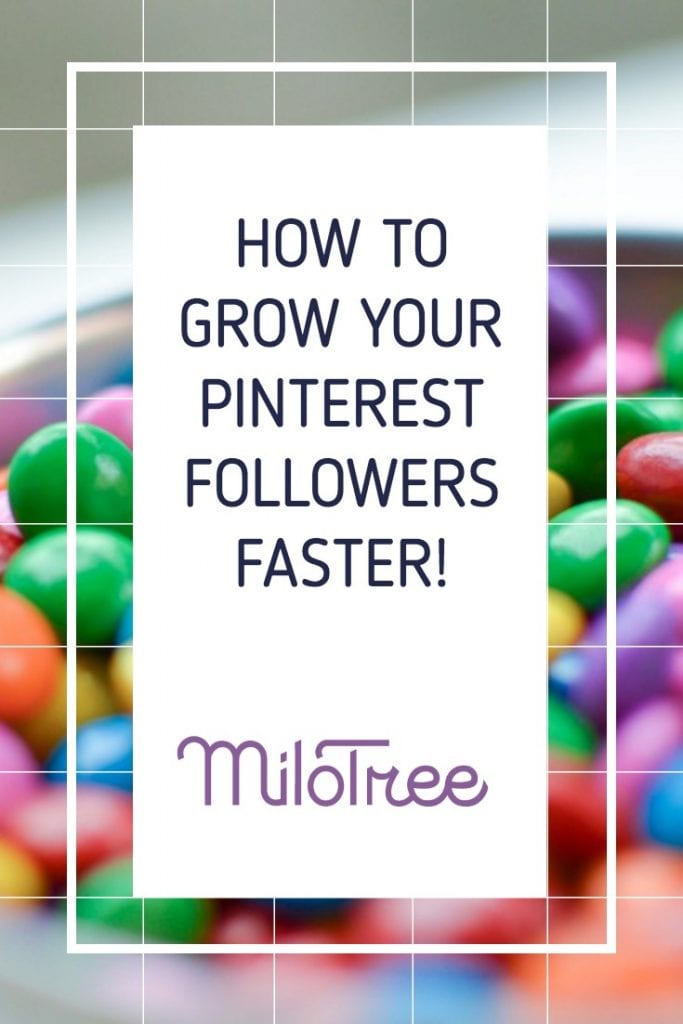 How To Grow Your Pinterest Followers Faster | MiloTree.com