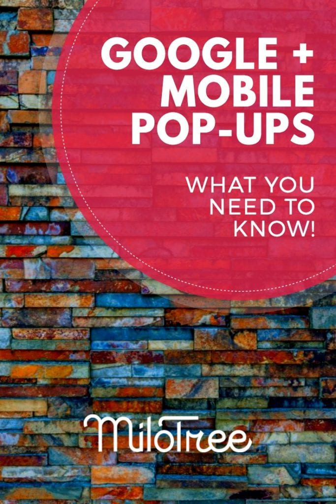 Google and Mobile Pop-Ups: What You Need to Know! | MiloTree.com