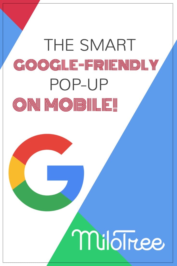 The Smart MiloTree Pop-up is Google-Friendly on Mobile | MiloTree.com