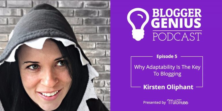 #005: Why Adaptability Is the Key to Blogging with Kirsten Oliphant