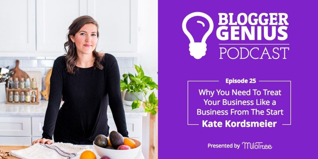 The Blogger Genius Podcast: Why You Need To Treat Your Business Like A Business From The Start with Kate Kordsmeier | MiloTree.com The Blogger Genius Podcast: Why You Need To Treat Your Business Like A Business From The Start with Kate Kordsmeier | MiloTree.com