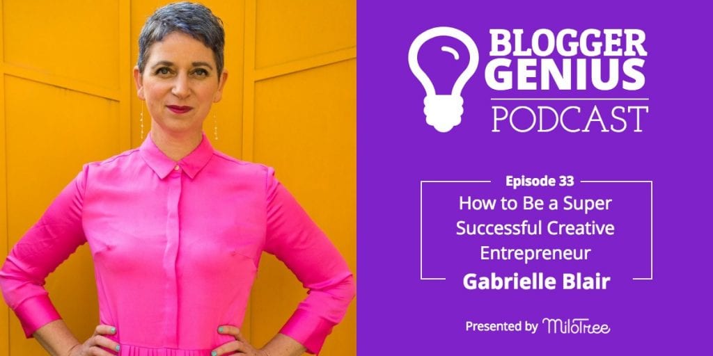 How to Be a Super Successful Creative Entrepreneur with Gabrielle Blair | MiloTree.com How to Be a Super Successful Creative Entrepreneur with Gabrielle Blair | MiloTree.com