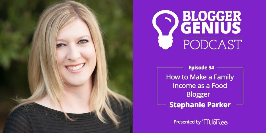 #034: How to Make a Family Income as a Food Blogger with Stephanie Parker | MiloTree.com