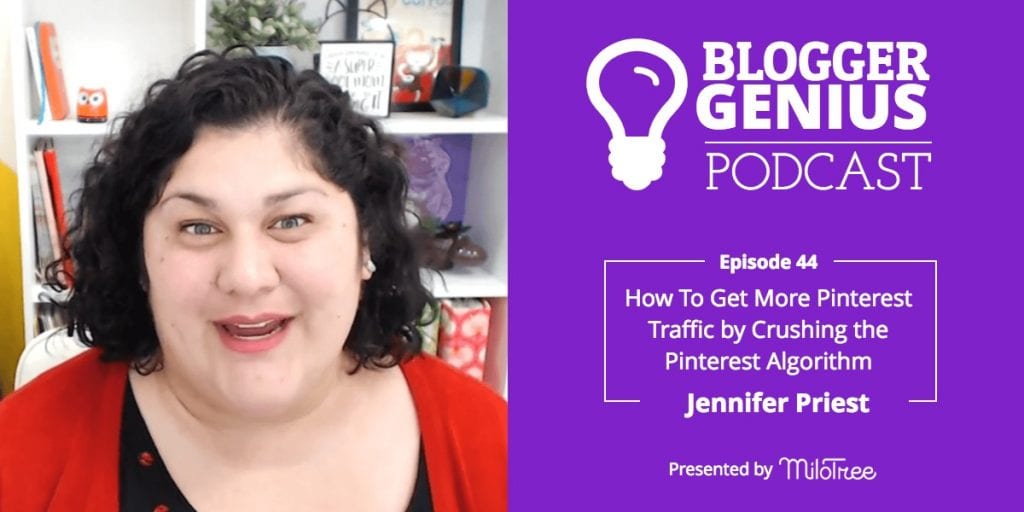 How To Get More Pinterest Traffic by Crushing the Pinterest Algorithm with Jennifer Priest | MiloTree.com