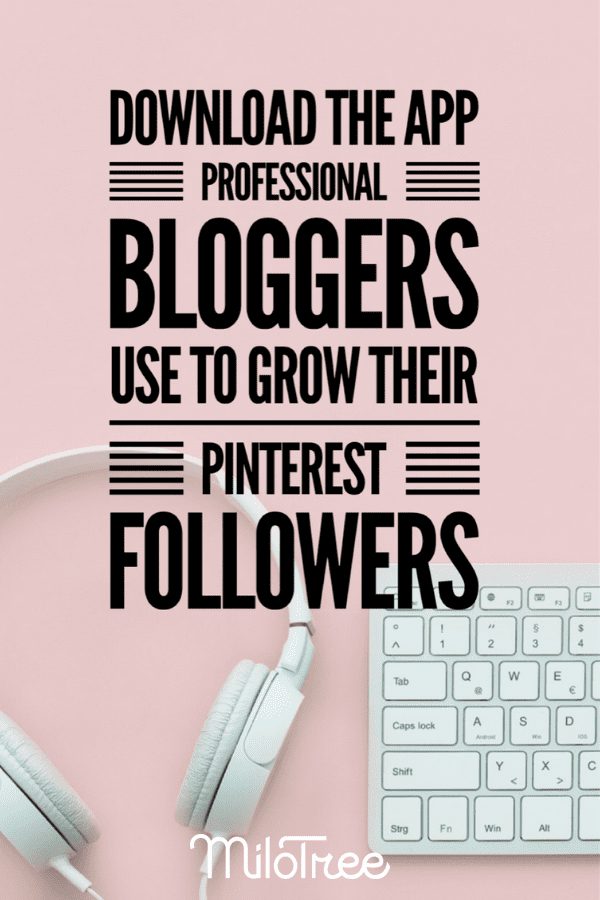 The Tool Bloggers Are Using to Increase Their Pinterest Followers NOW! | MiloTree.com