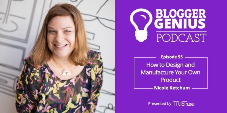 #055: How to Design and Manufacture a Product with Nicole Ketchum