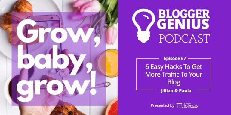 #067: 6 Easy Hacks To Get More Traffic To Your Blog