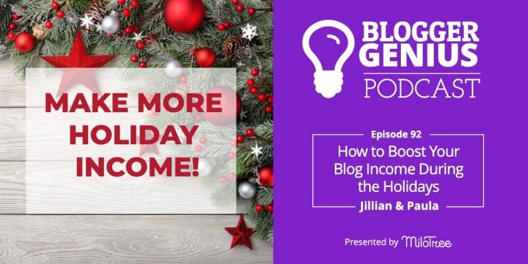 #092: How to Boost Your Blog Income During the Holidays