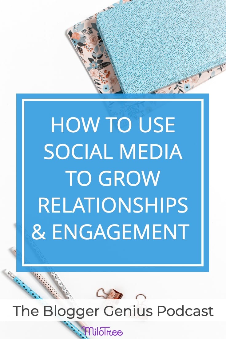 How to Use Social Media to Grow Relationships and Engagement | MiloTree.com