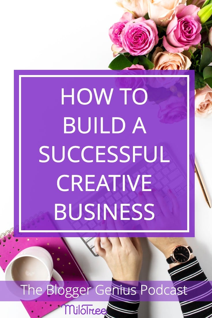 How to Build a Successful Creative Business | MiloTree.com