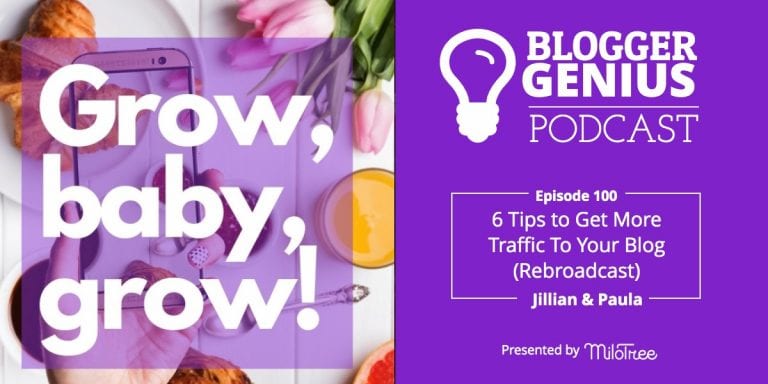 #100: 6 Tips to Get More Traffic To Your Blog (Rebroadcast)