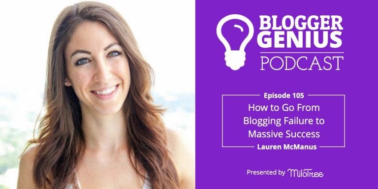 #105: How to Go From Blogging Failure to Massive Success