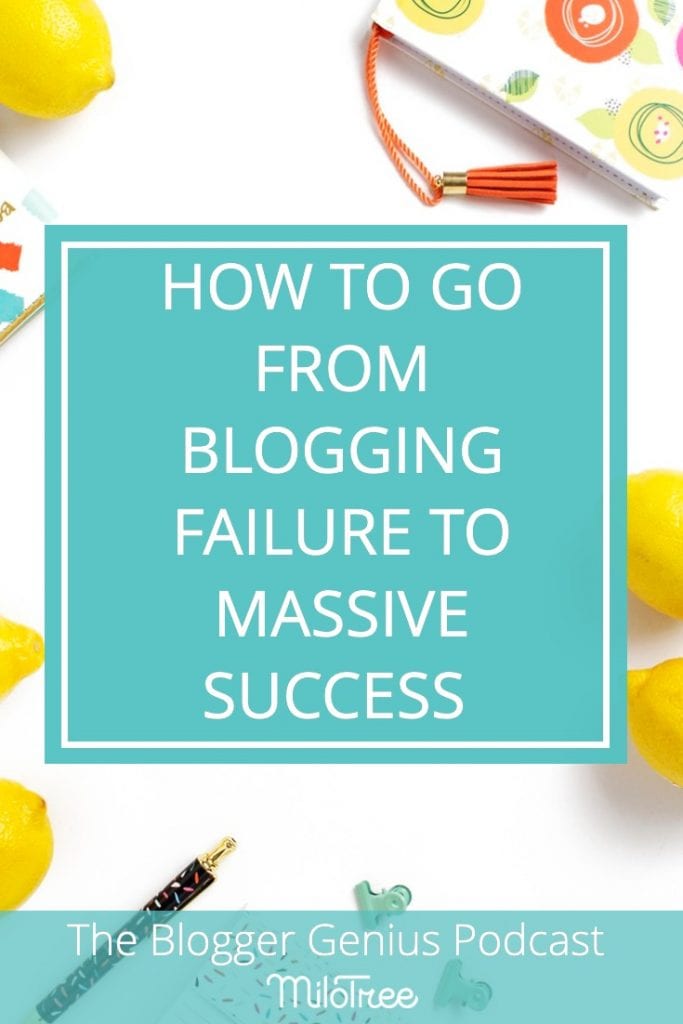 How to Go From Blogging Failure to Massive Success | MiloTree.com