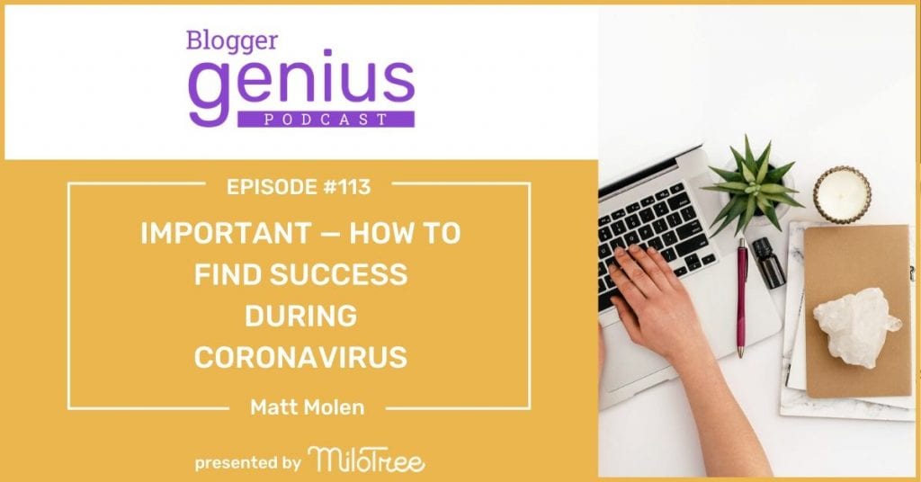 How to Find Success During Coronavirus | The Blogger Genius Podcast