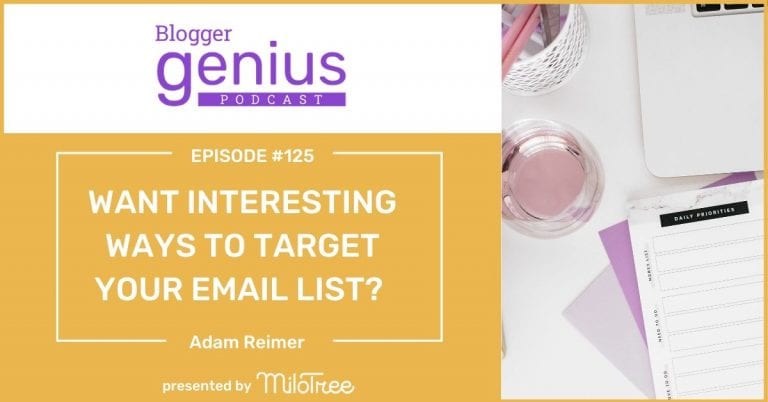 #125: Want Interesting Ways to Target Your Email List?