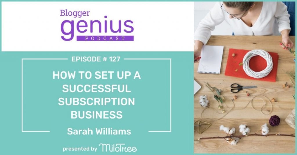 How to Set Up a Successful Subscription Business | The Blogger Genius Podcast