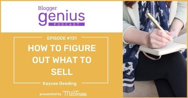 #131: How To Figure Out What To Sell