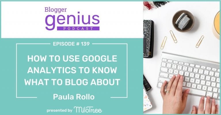 #139: How To Use Google Analytics to Know What to Blog About