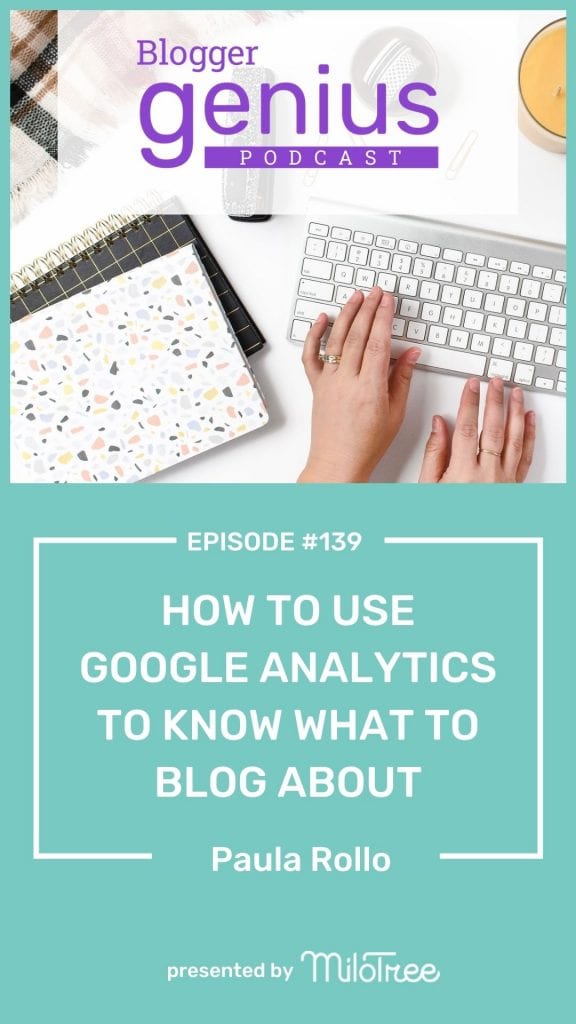 How To Use Google Analytics to Know What to Blog About | The Blogger Genius Podcast