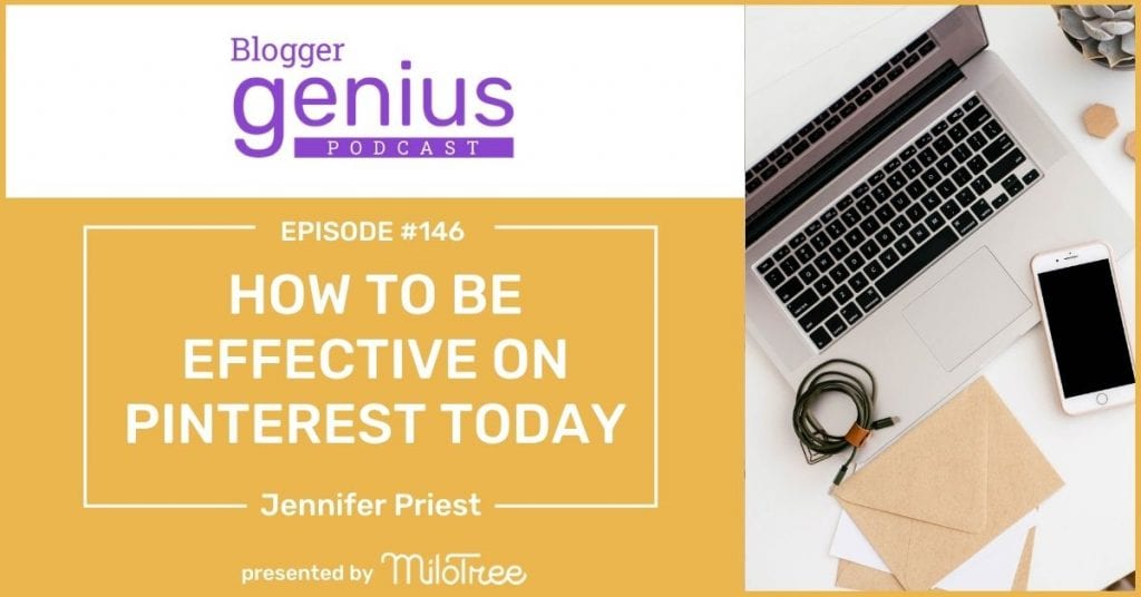How to Be Effective on Pinterest Today | The Blogger Genius Podcast