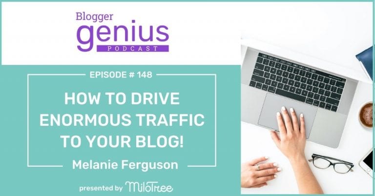 #148: How to Drive Enormous Traffic to Your Blog