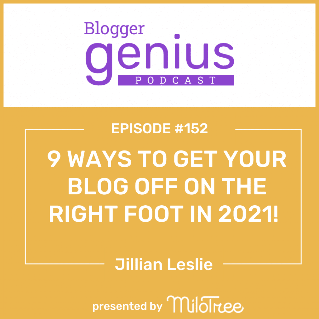 Here are 9 ways to get your blog off on the right foot in the new year! Listen to the newest episode of The Blogger Genius Podcast with Jillian Leslie!