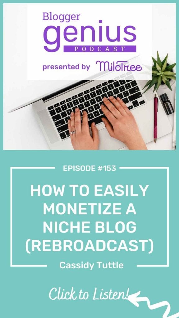 Learn how to easily monetize a niche blog by listening to this episode of The Blogger Genius Podcast with Jillian Leslie. Brought to you by MiloTree.com.