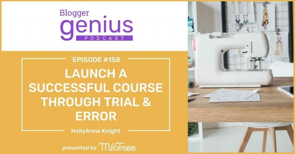How to Launch a Successful Course Through Trial and Error | The Blogger Genius Podcast with Jillian Leslie
