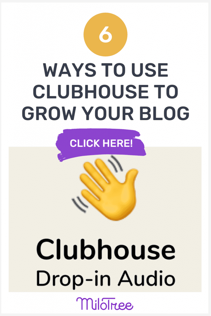6 Ways to Use Clubhouse to Grow Your Blog | MiloTree.com