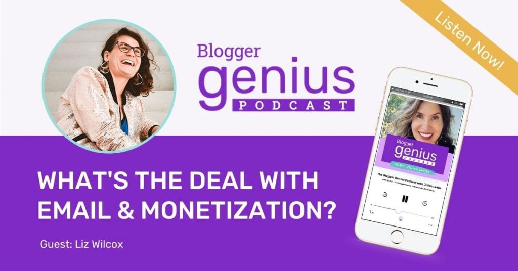 Find out What's the Big Deal with Email and Monetization. Listen to the newest episode of The Blogger Genius Podcast with Jillian Leslie where she does a deep dive with Liz Wilcox about email marketing. | MiloTree.com