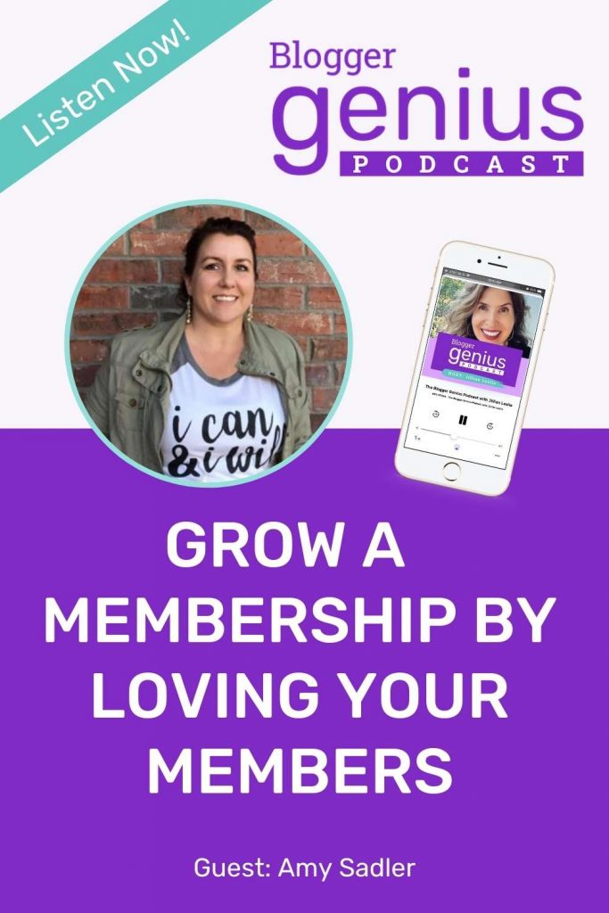 How to Grow a Successful Membership by Loving Your Members | The Blogger Genius Podcast with Jillian Leslie