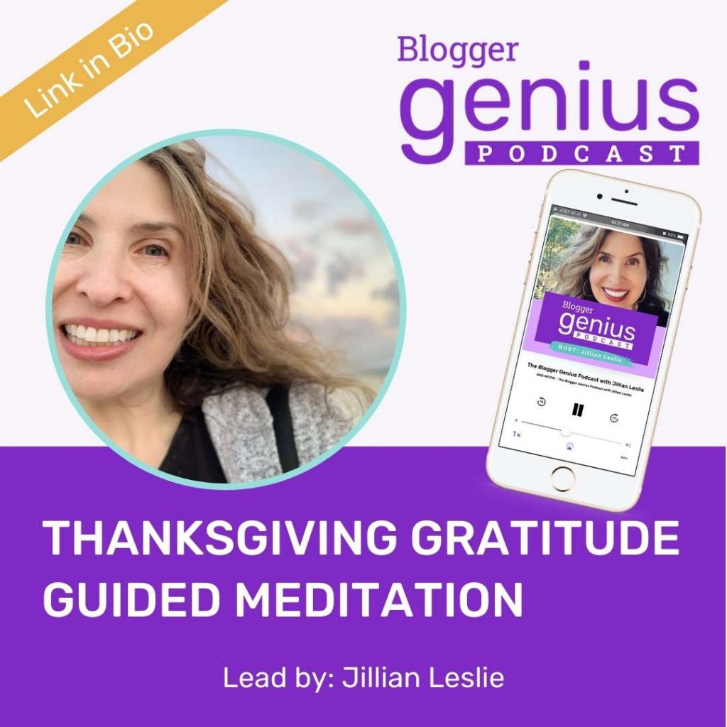 Thanksgiving Guided Meditation on Gratitude | The Blogger Genius Podcast with Jillian Leslie