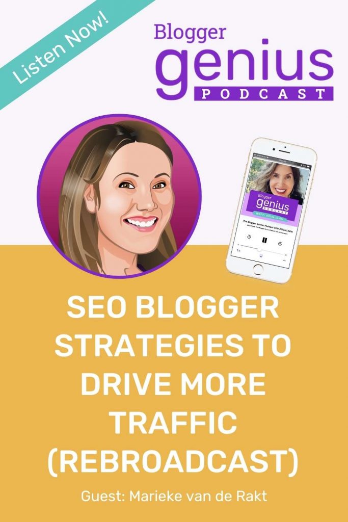 Blogger SEO Strategies to Drive More Traffic | The Blogger Genius Podcast with Jillian Leslie