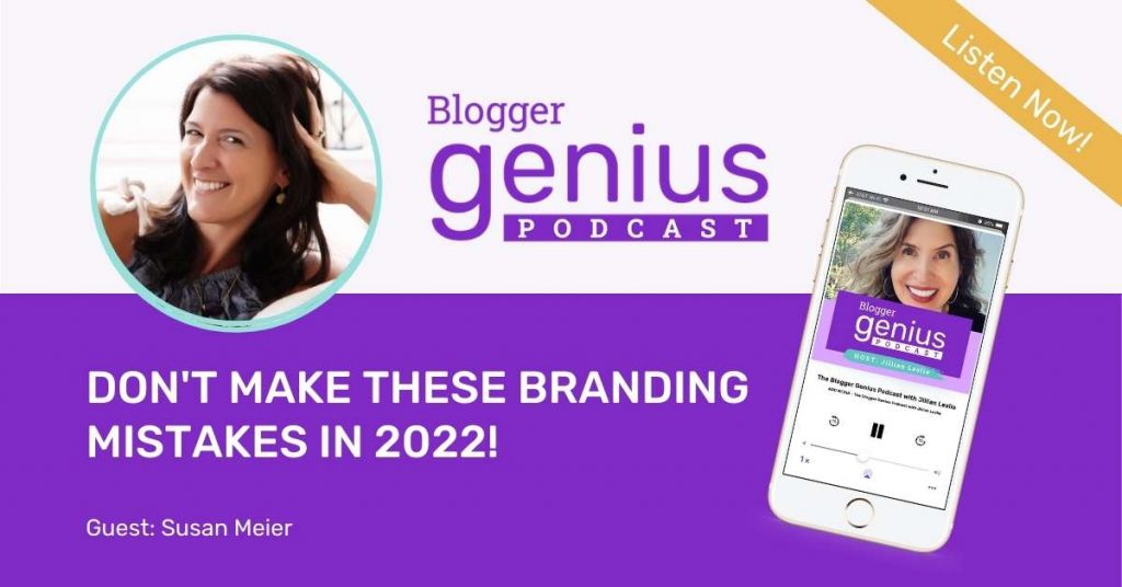 Don't Make these Branding Mistakes in 2022! | The Blogger Genius Podcast with Jillian Leslie