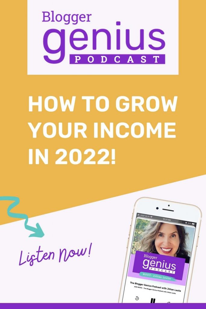 How to Grow Your Income in 2022 | The Blogger Genius Podcast with Jillian Leslie