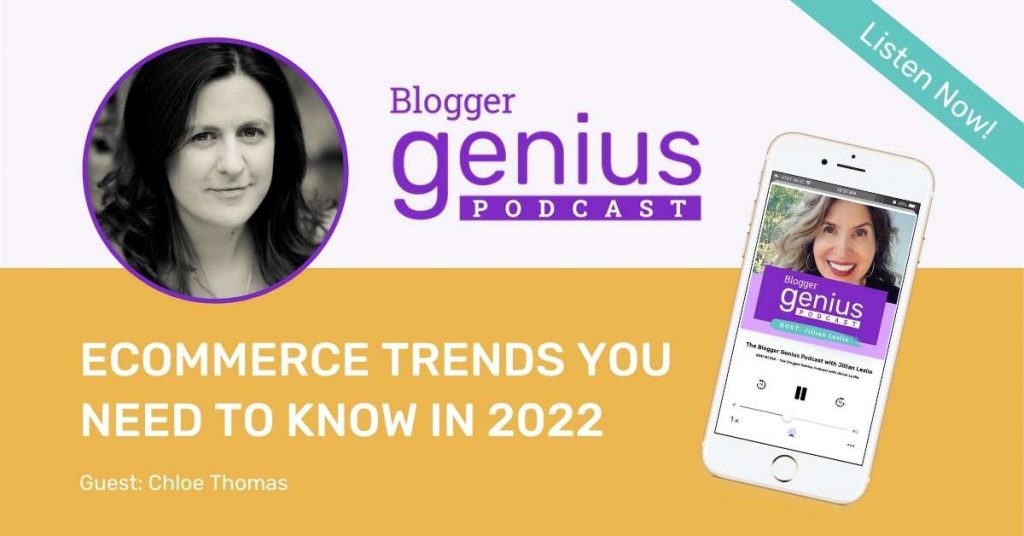 Ecommerce Trends You Need to Know in 2022 | The Blogger Genius Podcast with Jillian Leslie