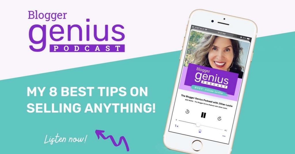 8 Best Tips on Selling and Why You Need This NOW! | The Blogger Genius Podcast with Jillian Leslie