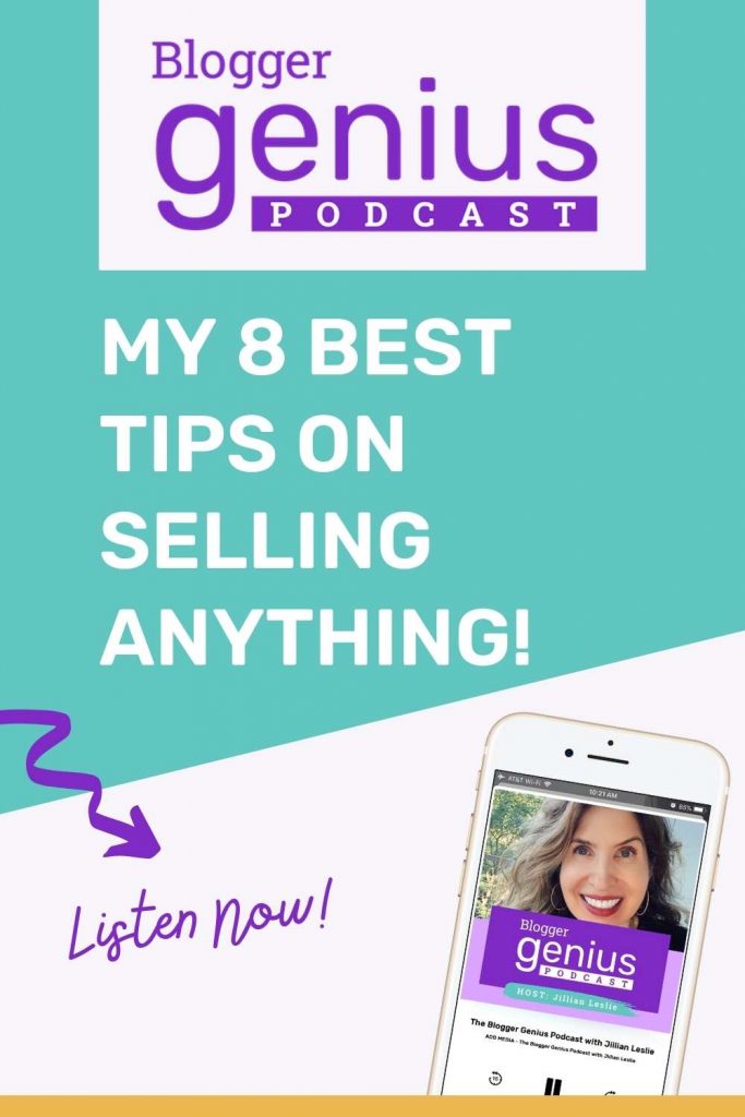 8 Best Tips on Selling and Why You Need This NOW! | The Blogger Genius Podcast with Jillian Leslie