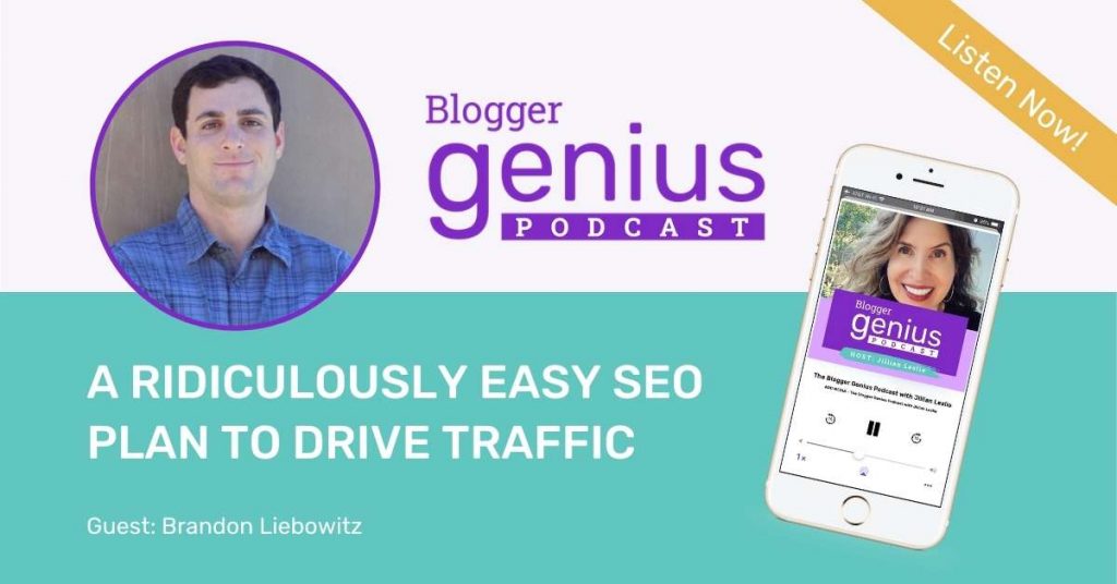 A Ridiculously Easy SEO Plan to Drive More Traffic | The Blogger Genius Podcast with Jillian Leslie