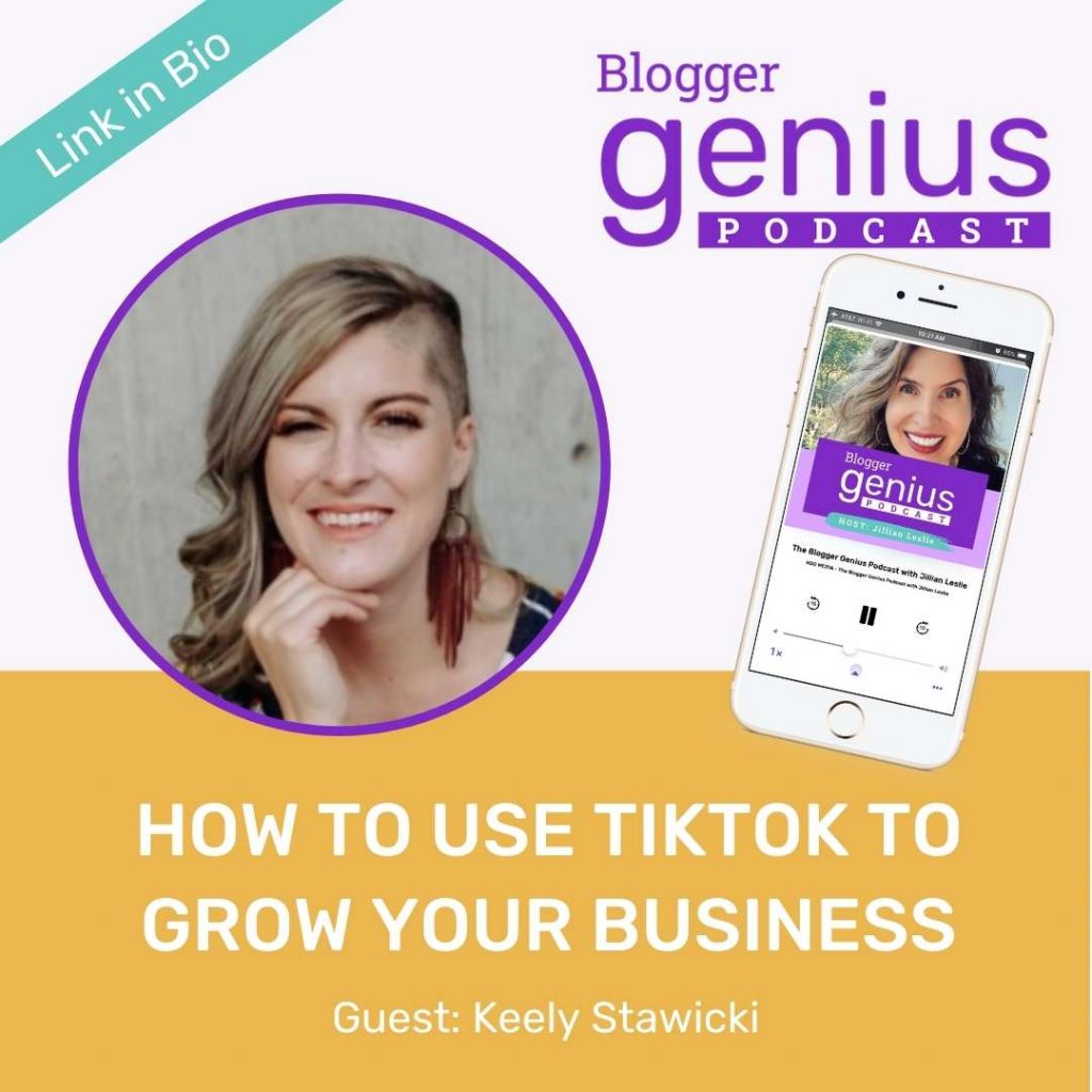 Best Tips on How to Use TikTok to Grow Your Business | The Blogger Genius Podcast with Jillian Leslie