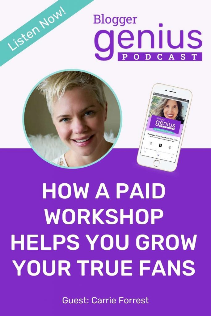 How a Paid Workshop Helps You Grow Your True Fans | The Blogger Genius Podcast with Jillian Leslie