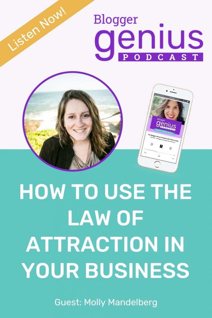 How to Use the Law of Attraction to Expand Your Business | The Blogger Genius Podcast with Jillian Leslie