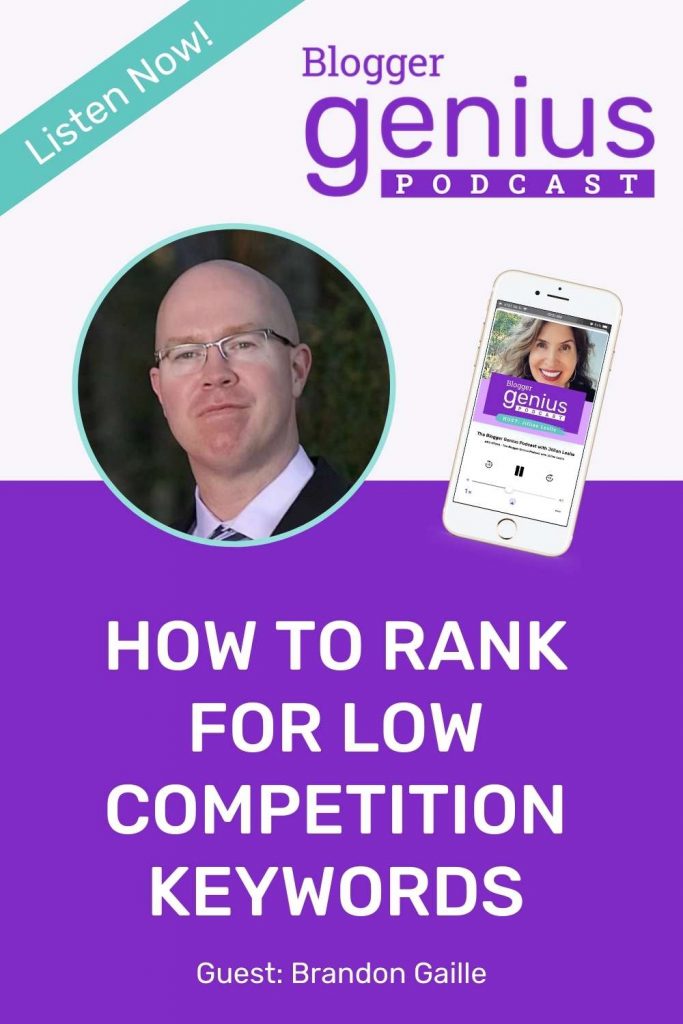 How to Rank for Low Competition Keywords to Get More Traffic | The Blogger Genius Podcast with Jillian Leslie