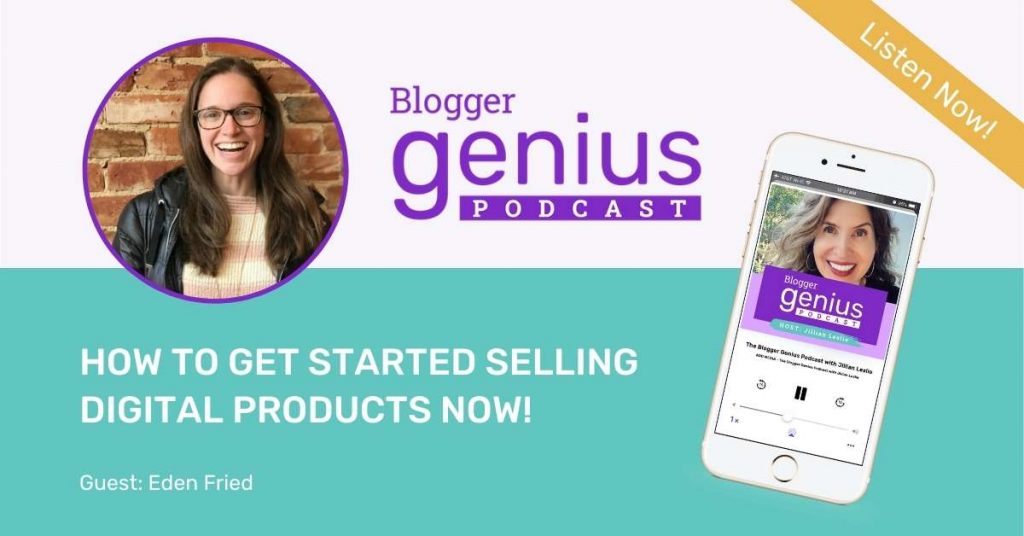 Best Tips for Getting Started with Digital Products | The Blogger Genius Podcast with Jillian Leslie