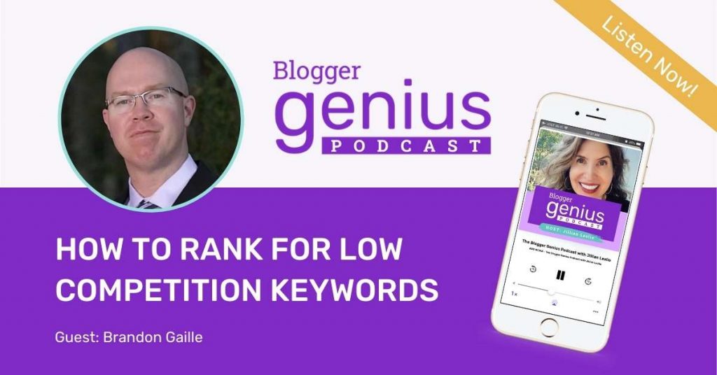 How to Rank for Low Competition Keywords to Get More Traffic | The Blogger Genius Podcast with Jillian Leslie