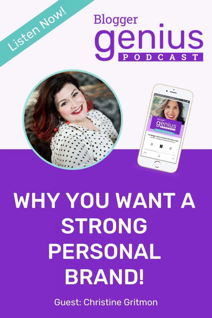 Why You Want a Strong Personal Brand! | The Blogger Genius Podcast with Jillian Leslie