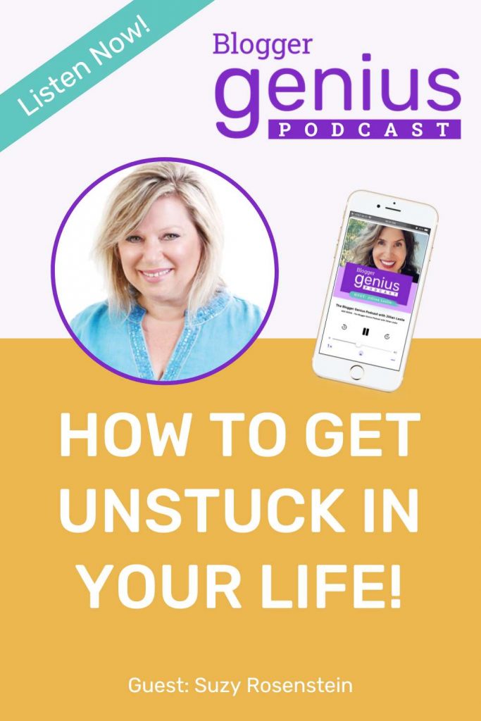Get Unstuck in Your Life | The Blogger Genius Podcast with Jillian Leslie