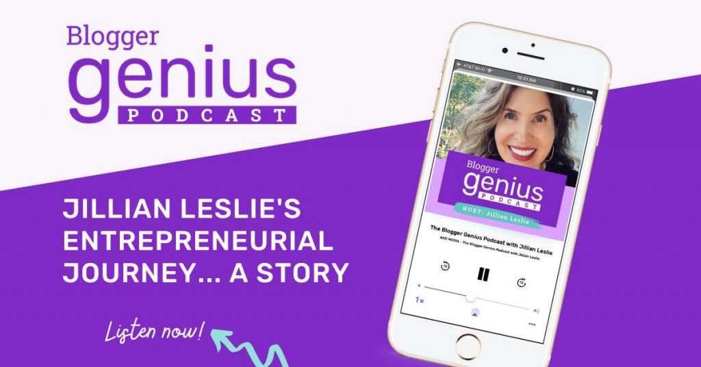 Jillian Leslie's Entrepreneurial Journey (or How She Built This) | The Blogger Genius Podcast