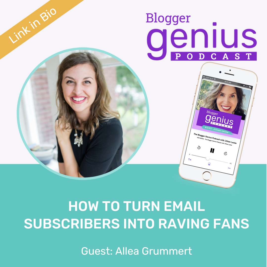 How to Turn Email Subscribers Into Raving Fans | The Blogger Genius Podcast with Jillian Leslie