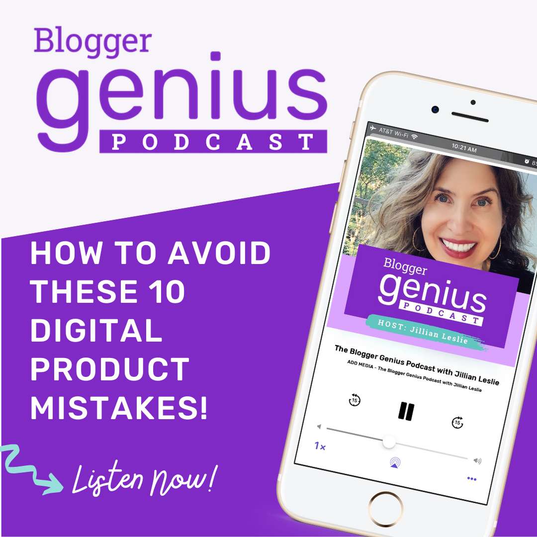 How to Avoid These 10 Digital Product Mistakes | The Blogger Genius Podcast with Jillian Leslie